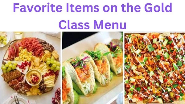 Favorite Items on the Gold Class Menu